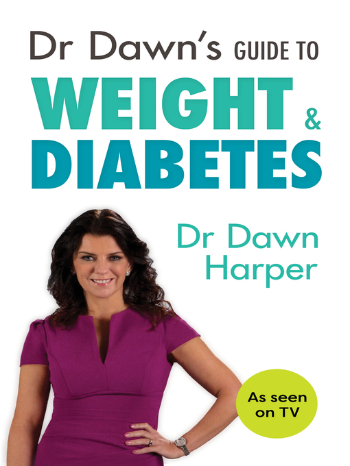 Title details for Dr Dawn's Guide to Weight & Diabetes by Dawn Harper - Available